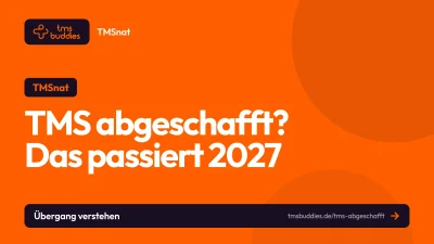 TMS abgeschafft: Übergang zum neuen TMSnat ab 2027 erklärt